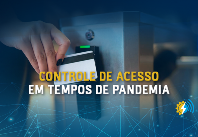 Controle de acesso em tempos de pandemia