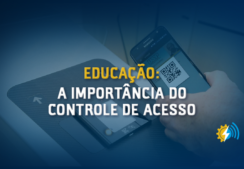 A importância do controle de acesso no segmento de educação